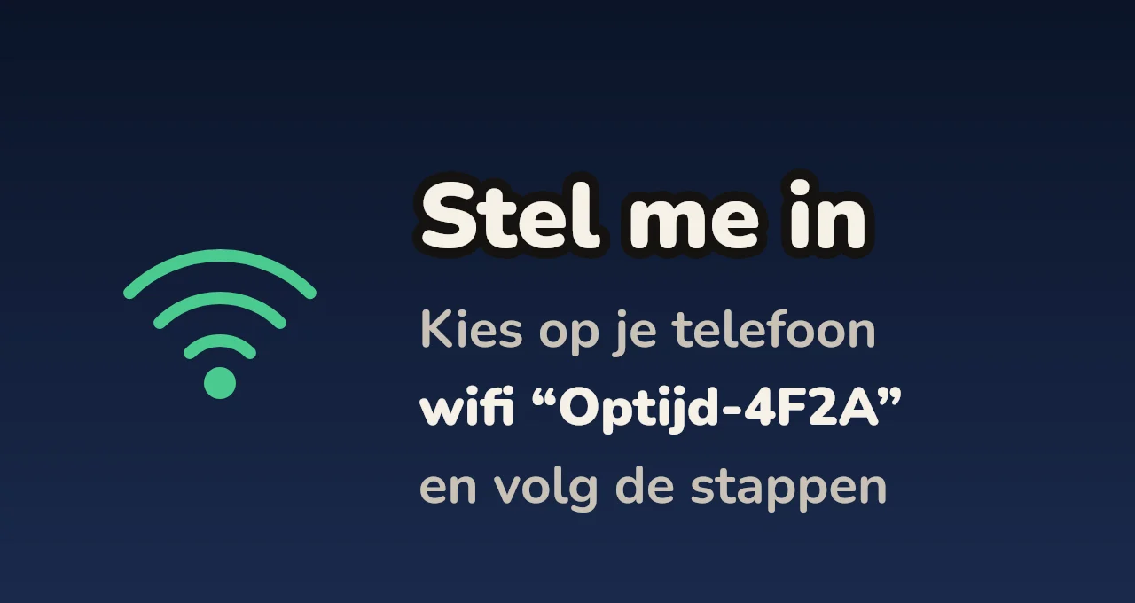 De klok vraagt: stel me in, kies op je telefoon wifi Optijd-4F2A.